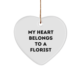 Gifts from Friends, Gifts for Florist - My Heart Belongs To A Florist, Heart Ornament, Christmas Unique Presents - Image 1